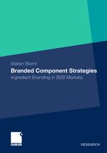 Branded Component Strategies Ingredient Branding In B2b Markets 1st Edition Stefan Worm Auth