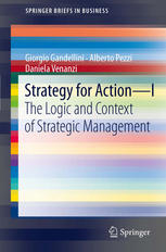 Strategy For Action I The Logic And Context Of Strategic Management 1st Edition Giorgio Gandellini