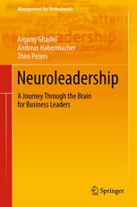 Neuroleadership A Journey Through The Brain For Business Leaders 1st Edition Argang Ghadiri