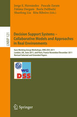 Decision Support Systems Collaborative Models And Approaches In Real Environments Euro Working Group Workshops Ewgdss 2011 London Uk June 2324 2011 And Paris France November 30 December 1 2011 Revised Selected And Extended Papers 1st Edition Antnio Arraiscastro Auth