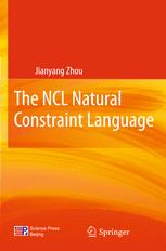 The Ncl Natural Constraint Language 1st Edition Jianyang Zhou Auth