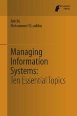 Managing Information Systems Ten Essential Topics 1st Edition Jun Xu