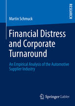 Financial Distress And Corporate Turnaround An Empirical Analysis Of The Automotive Supplier Industry 1st Edition Martin Schmuck Auth