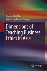 Dimensions Of Teaching Business Ethics In Asia 1st Edition Stephan Rothlin