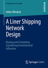 A Liner Shipping Network Design Routing And Scheduling Considering Environmental Influences 1st Edition Volker Windeck Auth