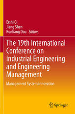 The 19th International Conference On Industrial Engineering And Engineering Management Management System Innovation 1st Edition Changyuan Gao