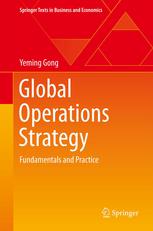 Global Operations Strategy Fundamentals And Practice 1st Edition Yeming Gong Auth