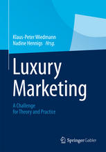 Luxury Marketing A Challenge For Theory And Practice 1st Edition Prof Dr Klauspeter Wiedmann