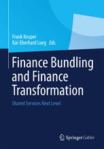 Finance Bundling And Finance Transformation Shared Services Next Level 1st Edition Kaieberhard Lueg Auth