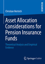Asset Allocation Considerations For Pension Insurance Funds Theoretical Analysis And Empirical Evidence 1st Edition Christian Hertrich Auth
