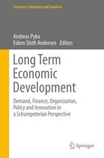 Long Term Economic Development Demand Finance Organization Policy And Innovation In A Schumpeterian Perspective 1st Edition Andreas Pyka