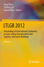 Ltlgb 2012 Proceedings Of International Conference On Lowcarbon Transportation And Logistics And Green Buildings 1st Edition Shoubo Xu Auth