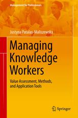 Managing Knowledge Workers Value Assessment Methods And Application Tools 1st Edition Justyna Patalasmaliszewska Auth