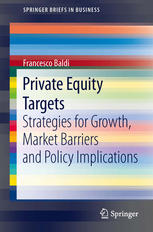 Private Equity Targets Strategies For Growth Market Barriers And Policy Implications 1st Edition Francesco Baldi Auth