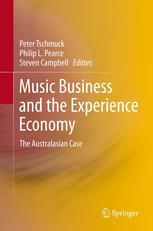 Music Business And The Experience Economy The Australasian Case 1st Edition Peter Tschmuck