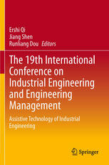 The 19th International Conference On Industrial Engineering And Engineering Management Assistive Technology Of Industrial Engineering 1st Edition Zhixue Xie