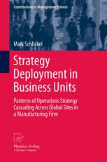 Strategy Deployment In Business Units Patterns Of Operations Strategy Cascading Across Global Sites In A Manufacturing Firm 1st Edition Maik Schlickel Auth