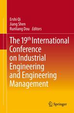 The 19th International Conference On Industrial Engineering And Engineering Management 1st Edition Weigui Zeng