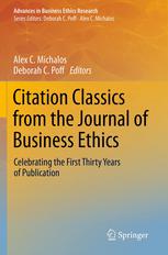 Citation Classics From The Journal Of Business Ethics Celebrating The First Thirty Years Of Publication 1st Edition Alex C Michalos