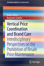 Vertical Price Coordination And Brand Care Interdisciplinary Perspectives On The Prohibition Of Resale Price Maintenance 1st Edition Dieter Ahlert