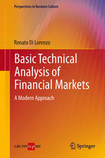 Basic Technical Analysis Of Financial Markets A Modern Approach 1st Edition Renato Di Lorenzo Auth