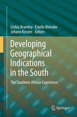 Developing Geographical Indications In The South The Southern African Experience 1st Edition Cerkia Bramley
