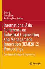 International Asia Conference On Industrial Engineering And Management Innovation Iemi2012 Proceedings Core Areas Of Industrial Engineering 1st Edition Fonggong Wu