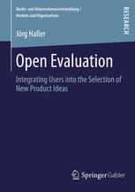 Open Evaluation Integrating Users Into The Selection Of New Product Ideas 1st Edition Jrg Haller Auth