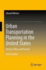 Urban Transportation Planning In The United States History Policy And Practice 4th Edition Edward Weiner