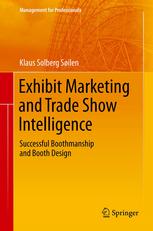 Exhibit Marketing And Trade Show Intelligence Successful Boothmanship And Booth Design 1st Edition Klaus Solberg Silen Auth