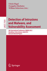 Detection Of Intrusions And Malware And Vulnerability Assessment 9th International Conference Dimva 2012 Heraklion Crete Greece July 2627 2012 Revised Selected Papers 1st Edition Nikos Karampatziakis