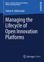 Managing The Lifecycle Of Open Innovation Platforms 1st Edition Stefan H Hallerstede Auth