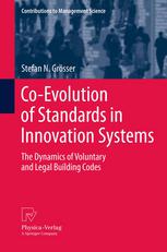 Coevolution Of Standards In Innovation Systems The Dynamics Of Voluntary And Legal Building Codes 1st Edition Stefan N Grsser Auth