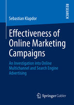 Effectiveness Of Online Marketing Campaigns An Investigation Into Online Multichannel And Search Engine Advertising 1st Edition Sebastian Klapdor Auth