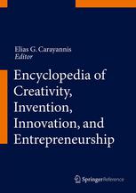 Encyclopedia Of Creativity Invention Innovation And Entrepreneurship 1st Edition Elias G Carayannis Eds