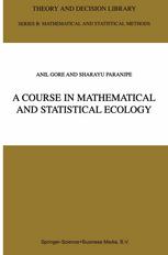 A Course In Mathematical And Statistical Ecology 1st Edition Anil Gore