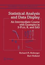 Statistical Analysis And Data Display An Intermediate Course With Examples In Splus R And Sas 1st Edition Richard M Heiberger