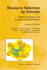 Resource Selection By Animals Statistical Design And Analysis For Field Studies 2nd Edition Bryan F J Manly