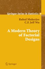 A Modern Theory Of Factorial Designs 1st Edition Rahul Mukerjee