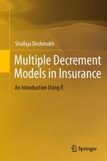 Multiple Decrement Models In Insurance An Introduction Using R 1st Edition Shailaja Deshmukh Auth