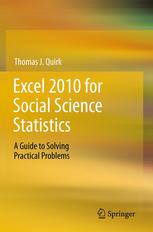 Excel 2010 For Social Science Statistics A Guide To Solving Practical Problems 1st Edition Thomas J Quirk Auth