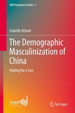 The Demographic Masculinization Of China Hoping For A Son 1st Edition Isabelle Attan