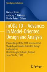 Moda 10 Advances In Modeloriented Design And Analysis Proceedings Of The 10th International Workshop In Modeloriented Design And Analysis Held In Agw Lubuski Poland June 1014 2013 1st Edition Giacomo Aletti