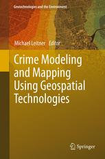 Crime Modeling And Mapping Using Geospatial Technologies 1st Edition Martin A Andresen