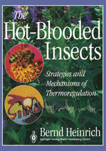 The Hotblooded Insects Strategies And Mechanisms Of Thermoregulation 1st Edition Bernd Heinrich
