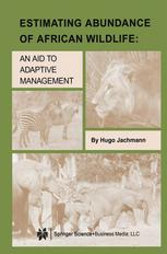 Estimating Abundance Of African Wildlife An Aid To Adaptive Management 1st Edition Hugo Jachmann Auth