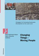 Changing Things Moving People Strategies For Promoting Sustainable Development At The Local Level 1st Edition Ruth Kaufmannhayoz
