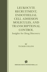 Leukocyte Recruitment Endothelial Cell Adhesion Molecules And Transcriptional Control Insights For Drug Discovery 1st Edition Rodger P Mcever Auth