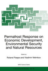 Permafrost Response On Economic Development Environmental Security And Natural Resources 1st Edition Roland Paepe Auth