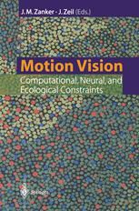 Motion Vision Computational Neural And Ecological Constraints 1st Edition Johannes M Zanker